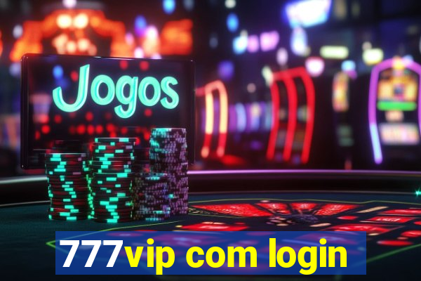 777vip com login